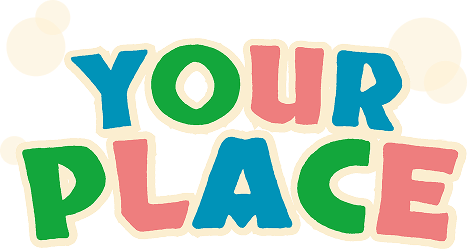 YOUR PLACE